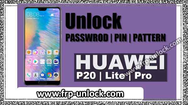 P20, P20 Lite, P20 Pro. Remove Password Huawei P20, Remove Password Huawei P20 lite, Remove Password Huawei P20 pro, Hard Reset Huawei P20, Unlock Pin Lock Huawei P20, Huawei P20 Wipe data factory reset