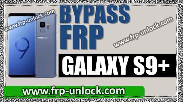 bypass google account Galaxy S9 Plus, bypass google accounts Galaxy S9 + BypassFRP Lock Samsung Galaxy S9 Plus Galaxy S9 In addition, Remove Google FRP from Android Recovery Mode Galaxy S9 Plus, Download Mode Galaxy S9 Plus, Bypass Google Verification Galaxy S9 SM -G965, Remove Galaxy S9 + Android 8.0 Frap, Remove Factory Reset Protection Galaxy S 9 Plus