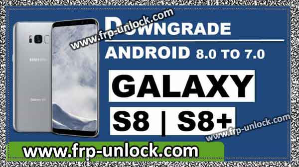Galaxy S8 | S8 + Android version downgrade, downgrade galaxy Android version S8, S8 + downgrade Android version, Android 8.0 downgrade Oreo, Oreo downgrade Android 8.0