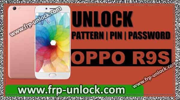 Remove OPPO R9S Pattern Lock, Unlock Password R9S OPPO, OPPO R9S Unlock Pin Extract Pattern Lock OPPO R9S, Bypass Pattern Lock OPPO R9S Unlock OPPO R9S