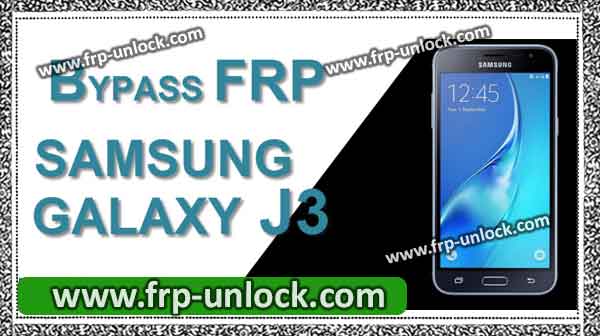 How to Remove Google Verification and bypass Galaxy J3 FRP lock